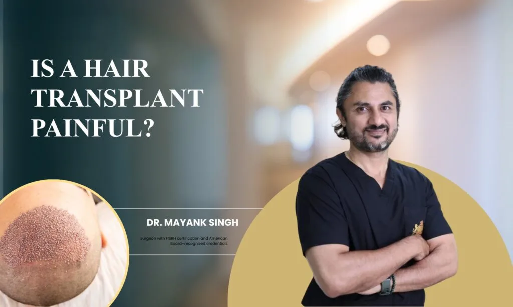 Is a Hair Transplant Painful?